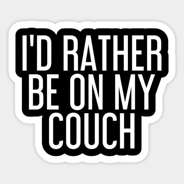 I'd Rather Be On My Couch Funny Potato Lazy Gift Sticker by jordanfaulkner02
